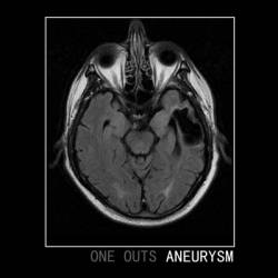 One Outs : Aneurysm